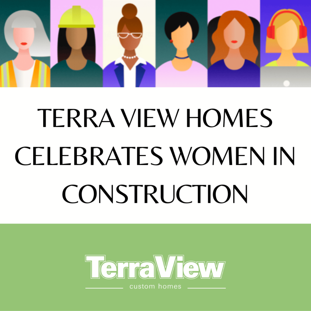 Terra View Homes Celebrates Women in Construction